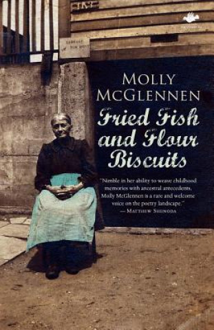 Kniha Fried Fish and Flour Biscuits Molly McGlennen