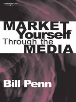 Kniha Market Yourself Through the Media Bill Penn