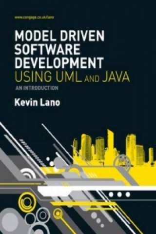 Könyv Model-Driven Software Development with UML and Java Kevin Lano