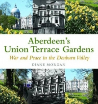Könyv Aberdeen's Union Terrace Gardens Diane Morgan