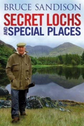 Knjiga Secret Lochs and Special Places Bruce Sandison