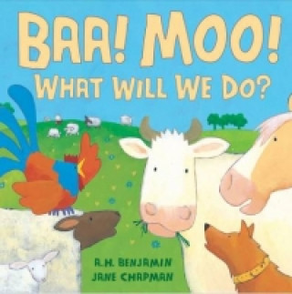 Kniha BAA! Moo! What Will We Do? A Benjamin