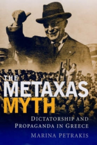 Knjiga Metaxas Myth Marina Petrakis