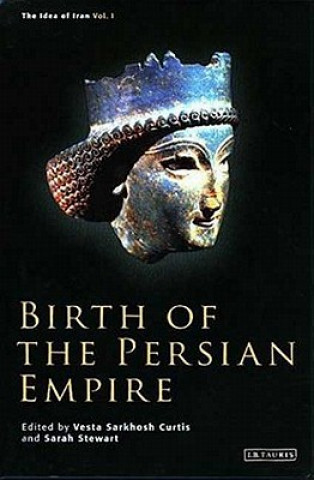 Kniha Birth of the Persian Empire Vesta Sarkhosh Curtis
