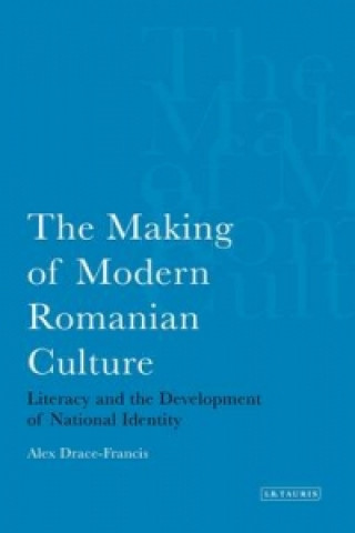 Book Making of Modern Romanian Culture Alex Drace-Francis