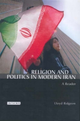 Kniha Religion and Politics in Modern Iran Lloyd V. J. Ridgeon