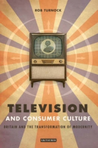 Carte Television and Consumer Culture Rob Turnock