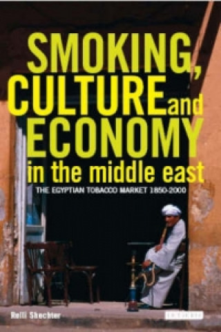 Libro Smoking, Culture and Economy in The Middle East Relli Shechter