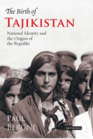 Kniha Birth of Tajikistan Paul Bergne