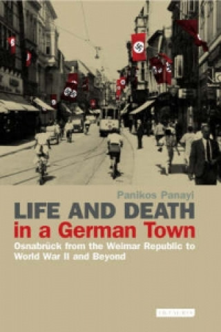 Könyv Life and Death in a German Town Panikos Panayi