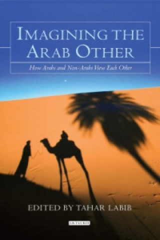 Kniha Imagining the Arab Other Tahar Labib
