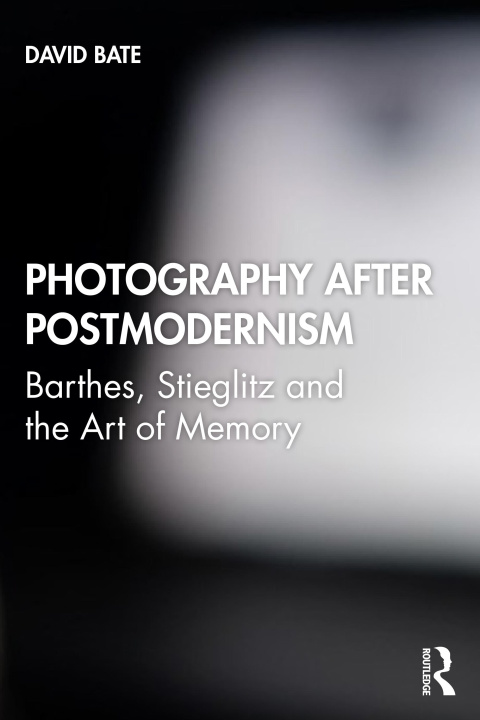Kniha Photography after Postmodernism David Bate
