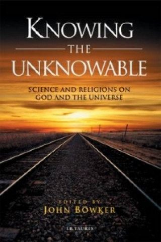 Buch Knowing the Unknowable John Bowker