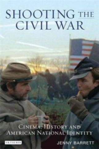 Könyv Shooting the Civil War Jenny Barrett