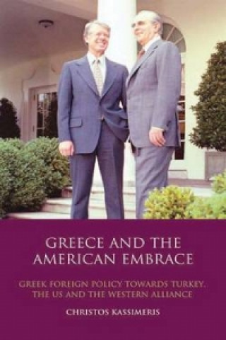 Buch Greece and the American Embrace Christos Kassimeris