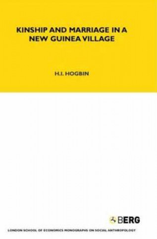 Kniha Kinship and Marriage in a New Guinea Village H.Ian Hogbin