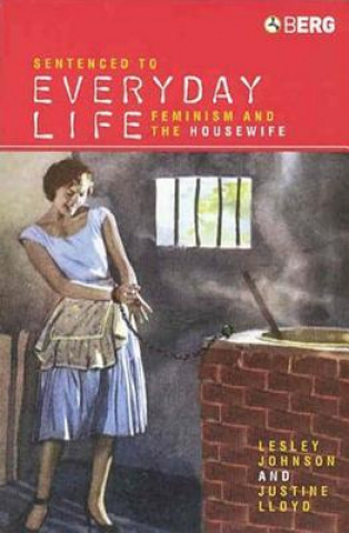 Книга Sentenced to Everyday Life Lesley Johnson