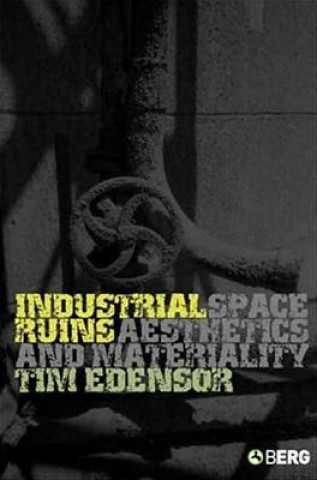 Kniha Industrial Ruins Tim Edensor