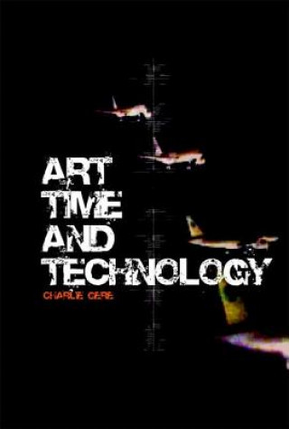 Carte Art, Time and Technology Charlie Gere