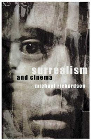 Knjiga Surrealism and Cinema Michael Richardson