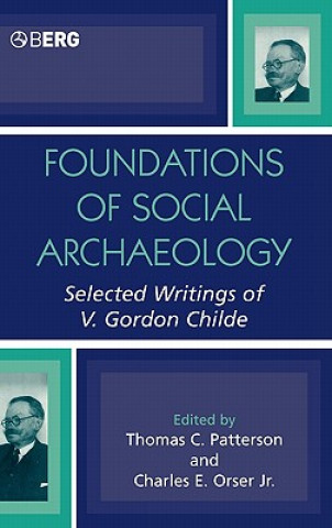 Kniha Foundations of Social Archaeology Charles E. Orser Jr