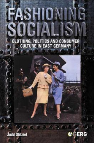 Könyv Fashioning Socialism Judd Stitziel