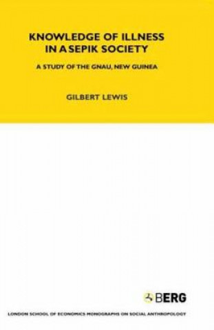 Kniha Knowledge of Illness in a Sepik Society Gilbert Lewis