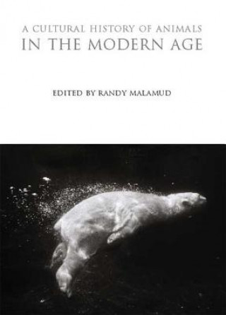 Kniha Cultural History of Animals in the Modern Age Randy Malamud