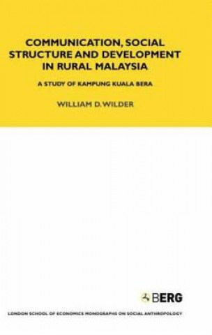 Könyv Communication, Social Structure and Development in Rural Malaysia William D. Wilder