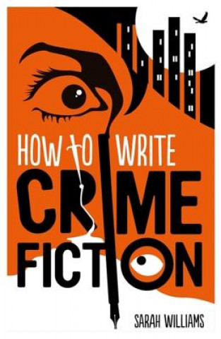 Carte How To Write Crime Fiction Sarah Williams