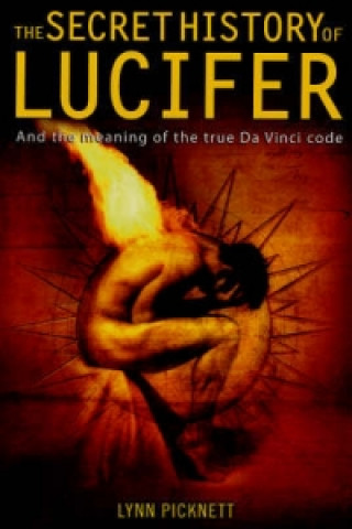 Carte Secret History of Lucifer (New Edition) Lynn Picknett