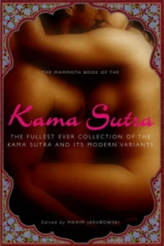 Kniha Mammoth Book of the Kama Sutra Maxim Jakubowski