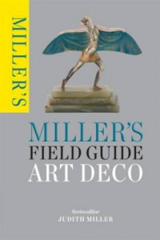 Könyv Miller's Field Guide: Art Deco Judith Miller