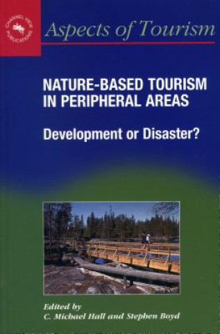 Knjiga Nature-Based Tourism in Peripheral Areas C. Michael Hall