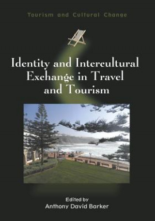 Kniha Identity and Intercultural Exchange in Travel and Tourism Anthony David Barker