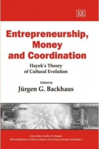 Carte Entrepreneurship, Money and Coordination - Hayek's Theory of Cultural Evolution 