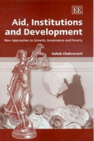 Kniha Aid, Institutions and Development Ashok Chakravarti