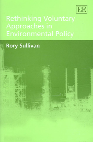 Kniha Rethinking Voluntary Approaches in Environmental Policy Rory Sullivan