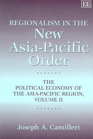 Kniha Regionalism in the New Asia-Pacific Order Joseph Camilleri