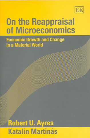 Książka On the Reappraisal of Microeconomics Robert U. Ayres