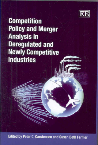 Könyv Competition Policy and Merger Analysis in Deregulated and Newly Competitive Industries 