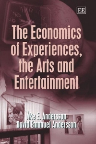 Kniha Economics of Experiences, the Arts and Entertainment Ake E. Andersson