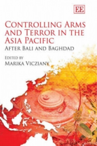 Kniha Controlling Arms and Terror in the Asia Pacific - After Bali and Baghdad 