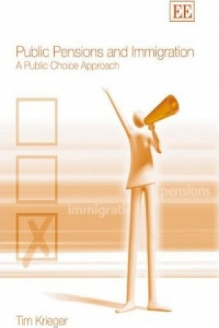 Kniha Public Pensions and Immigration - A Public Choice Approach Tim Krieger