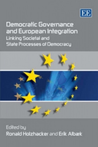 Książka Democratic Governance and European Integration - Linking Societal and State Processes of Democracy 