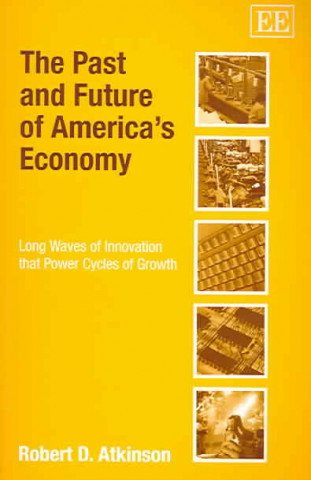 Könyv Past and Future of America's Economy Robert D. Atkinson