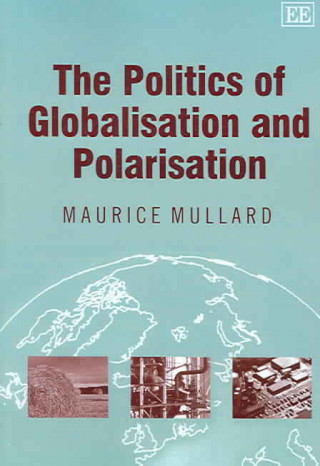 Książka Politics of Globalisation and Polarisation Maurice Mullard