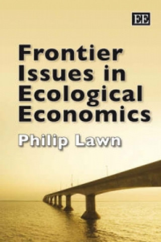 Könyv Frontier Issues in Ecological Economics Philip Lawn