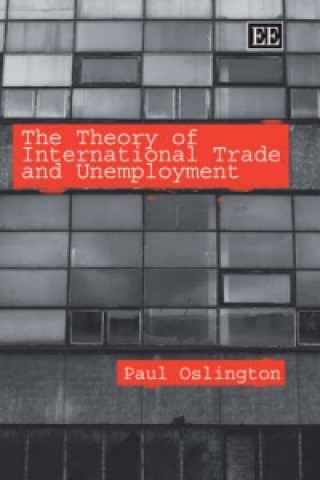 Kniha Theory of International Trade and Unemployment Paul Oslington