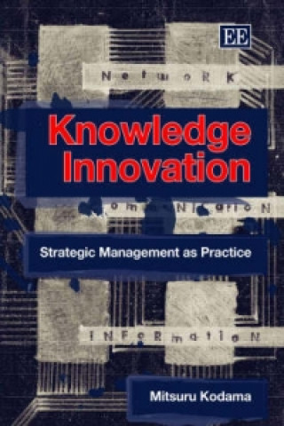 Book Knowledge Innovation - Strategic Management as Practice Mitsuru Kodama